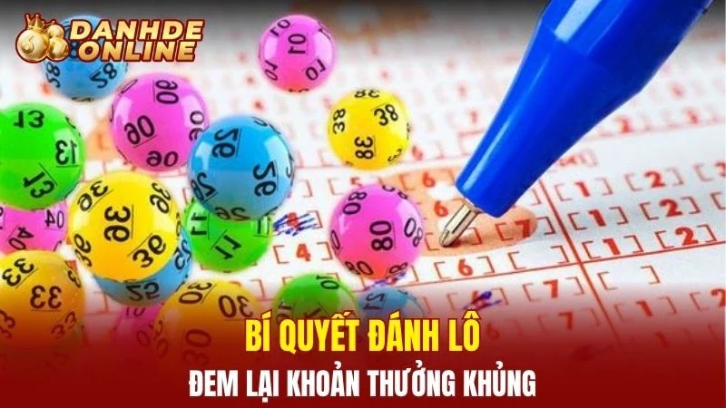Bí quyết đánh lô đem lại khoản thưởng khủng