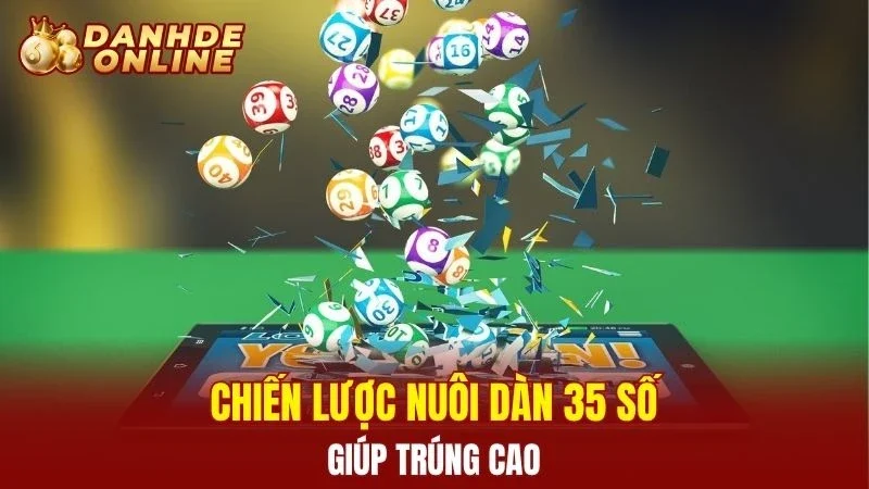 Chiến lược nuôi dàn 35 số giúp trúng cao