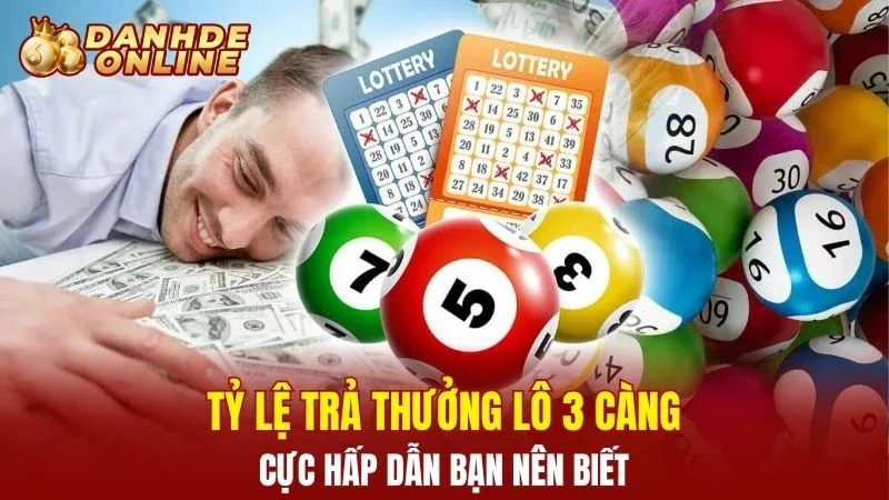 Tỷ lệ trả thưởng lô 3 càng cực hấp dẫn bạn nên biết